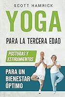 Algopix Similar Product 3 - Yoga para la Tercera Edad Posturas y