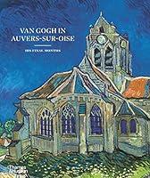 Algopix Similar Product 8 - Van Gogh in AuverssurOise His Final