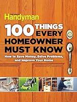 Algopix Similar Product 6 - 100 Things Every Homeowner Must Know