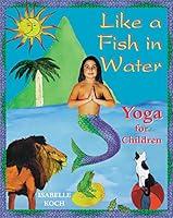 Algopix Similar Product 1 - Like a Fish in Water: Yoga for Children