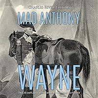 Algopix Similar Product 11 - Mad Anthony Wayne The Life and Legacy