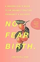 Algopix Similar Product 13 - No Fear Birth A Modern Girls Guide to