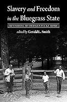 Algopix Similar Product 11 - Slavery and Freedom in the Bluegrass