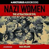 Algopix Similar Product 6 - Nazi Women: The Attraction of Evil
