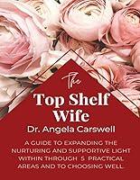 Algopix Similar Product 13 - The Top Shelf Wife A guide to