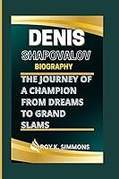 Algopix Similar Product 12 - DENIS SHAPOVALOV BIOGRAPHY The Journey