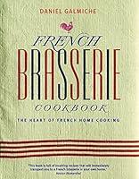 Algopix Similar Product 20 - French Brasserie Cookbook The Heart of
