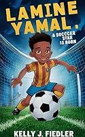 Algopix Similar Product 11 - LAMINE YAMAL: A Soccer Star is Born