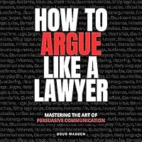 Algopix Similar Product 2 - How to Argue Like a Lawyer Mastering