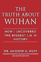 Algopix Similar Product 20 - The Truth about Wuhan How I Uncovered