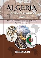 Algopix Similar Product 10 - ALGERIA GUIDA DI VIAGGIO 2025 Scopri