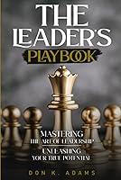 Algopix Similar Product 4 - The Leaders Play Book Mastering the