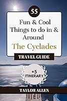 Algopix Similar Product 6 - THE CYCLADES TRAVEL GUIDE 2024 55 Fun