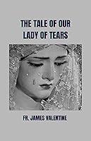 Algopix Similar Product 5 - THE TALE OF OUR LADY OF TEARS