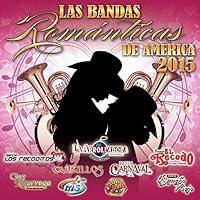 Algopix Similar Product 15 - Las Bandas Rom nticas De America 2015