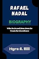 Algopix Similar Product 8 - RAFAEL NADAL BIOGRAPHY Who he is and