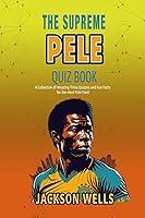 Algopix Similar Product 1 - Pele The Supreme quiz and trivia book