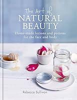 Algopix Similar Product 10 - The Art of Natural Beauty Homemade