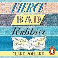 Algopix Similar Product 3 - Fierce Bad Rabbits The Tales Behind