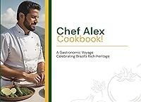 Algopix Similar Product 14 - Chef Alex Cookbook A Gastronomic