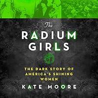 Algopix Similar Product 5 - The Radium Girls The Dark Story of