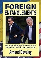 Algopix Similar Product 9 - Foreign Entanglements Ukraine Biden 