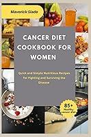 Algopix Similar Product 3 - Cancer Diet Cookbook for Women Quick