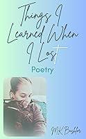 Algopix Similar Product 4 - Things I Learned When I Lost: Poetry