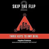 Algopix Similar Product 4 - Skip the Flip: Three Keys to Any Deal