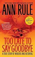 Algopix Similar Product 15 - Too Late to Say Goodbye A True Story
