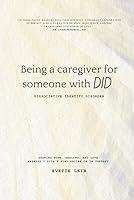 Algopix Similar Product 4 - BEING A CAREGIVER FOR SOMEONE WITH DID