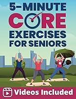 Algopix Similar Product 17 - 5Minute Core Exercises for Seniors