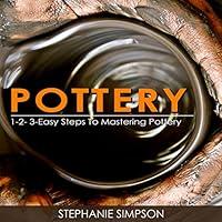 Algopix Similar Product 13 - Pottery 123Easy Steps to Mastering