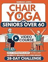 Algopix Similar Product 14 - Chair Yoga for Seniors Over 60 How to