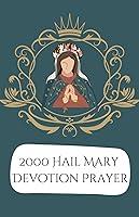 Algopix Similar Product 1 - 2000 Hail Mary Devotion Prayer