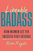 Algopix Similar Product 18 - Likeable Badass How Women Get the