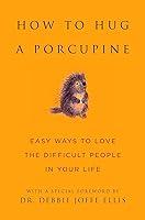 Algopix Similar Product 14 - How to Hug a Porcupine Easy Ways to