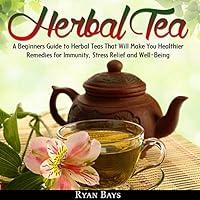 Algopix Similar Product 8 - Herbal Tea A Beginners Guide to Herbal