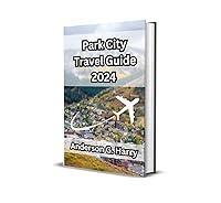 Algopix Similar Product 2 - Park City Travel Guide 2024 Your Guide