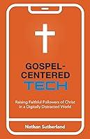 Algopix Similar Product 15 - GospelCentered Tech Raising Faithful