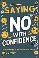 Algopix Similar Product 13 - Saying No With Confidence Empowering