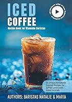 Algopix Similar Product 13 - Iced Coffee Recipe Book for Wannabe