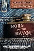 Algopix Similar Product 2 - Born on the Bayou: A Memoir