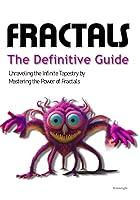 Algopix Similar Product 15 - Fractals: The Definitive Guide