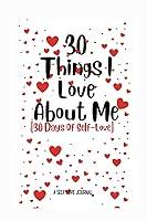 Algopix Similar Product 10 - 30 Things I Love About Me 30 Days Of