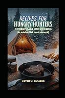 Algopix Similar Product 15 - Recipes for Hungry Hunters Cowboy Cast