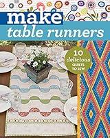 Algopix Similar Product 4 - Make Table Runners 10 Delicious Quilts