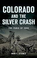 Algopix Similar Product 18 - Colorado and the Silver Crash The