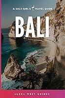 Algopix Similar Product 5 - Bali: The Solo Girl's Travel Guide