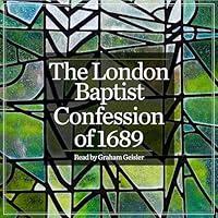 Algopix Similar Product 5 - The London Baptist Confession of 1689